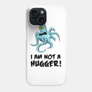 I am not a hugger Phone Case