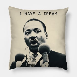 I Have A Dream Martin Luther King, Jr. Pillow