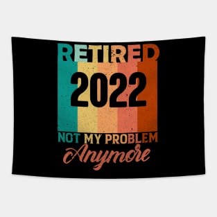 Retired  not my problem anymore Tapestry