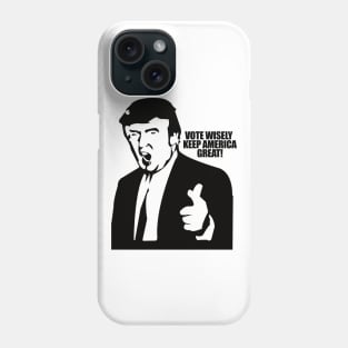 Vote Wisely Keep America Great Vote For Trump Phone Case
