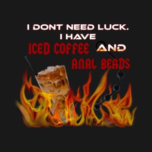 iced coffee and anal beads T-Shirt