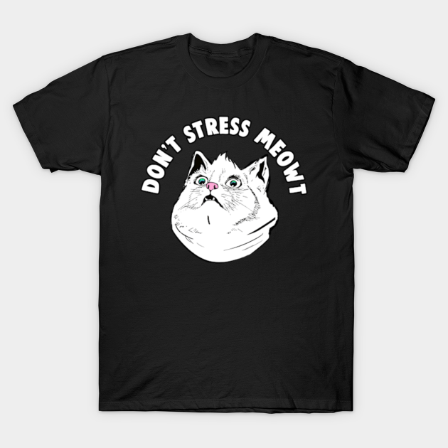 stressed out cat shirt