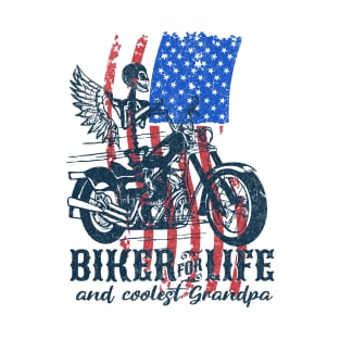 Biker for life and coolest Grandpa | cool grandpa; biker grandpa; grandpa gift; grandpa shirt; grandfather; motorbike rider; biker, American flag; American grandpa T-Shirt