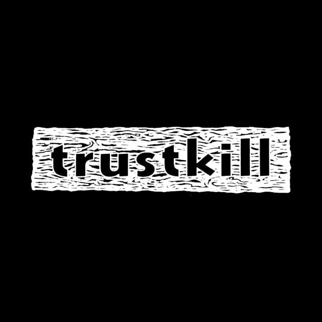 Trustkill Records by MindsparkCreative