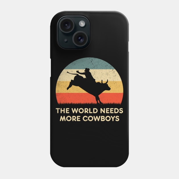 Wyoming The World Needs More Cowboys Phone Case by Symmetry Stunning Portrait