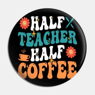 Groovy Half Teacher Half Coffee Inspirational Quotes For Teacher, Coffee Lovers Pin