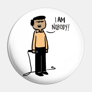 I AM NOBODY Pin