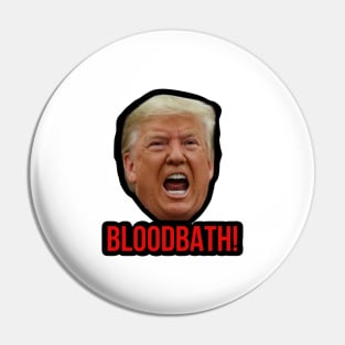 Trump Bloodbath Pin