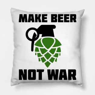 Make Beer Not War Pillow