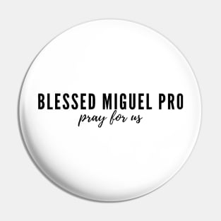 Blessed Miguel Pro pray for us Pin