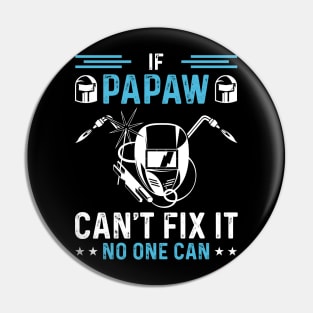 If Papaw Can't Fix It No One Can T Shirt For Women Men T-Shirt Pin