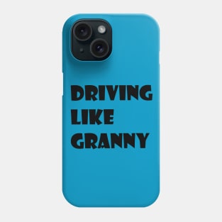 driving like granny Phone Case