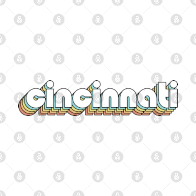 Cincinnati - Retro Rainbow Typography Faded Style by Paxnotods