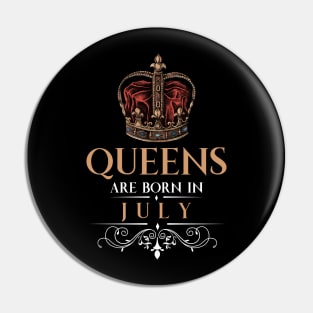 Queens Are Born In July Pin