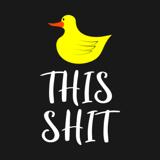 Duck This Shit T-Shirt