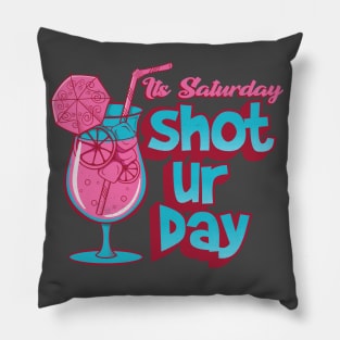 Its Saturday Shoturday Pillow