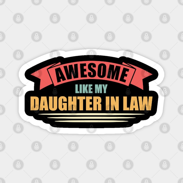 Awesome Like My Daughter In Law Daughter Magnet by Toeffishirts