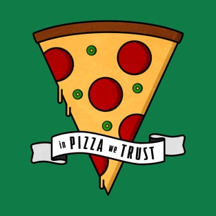 In Pizza We Trust T-Shirt