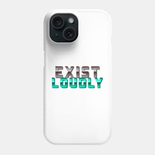 Exist Loudly Phone Case