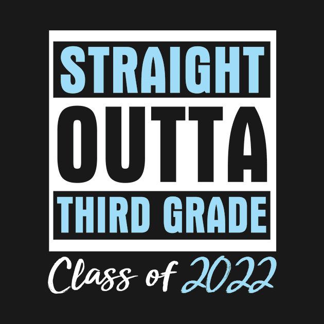 Straight Outta Third Grade Class Of 2022 Day Senior Student by dangbig165