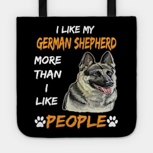 I Like My German Shepherd More Than I Like People Tote