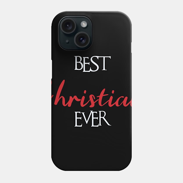 Best Christian Ever, Christian Surname Phone Case by tribunaltrial