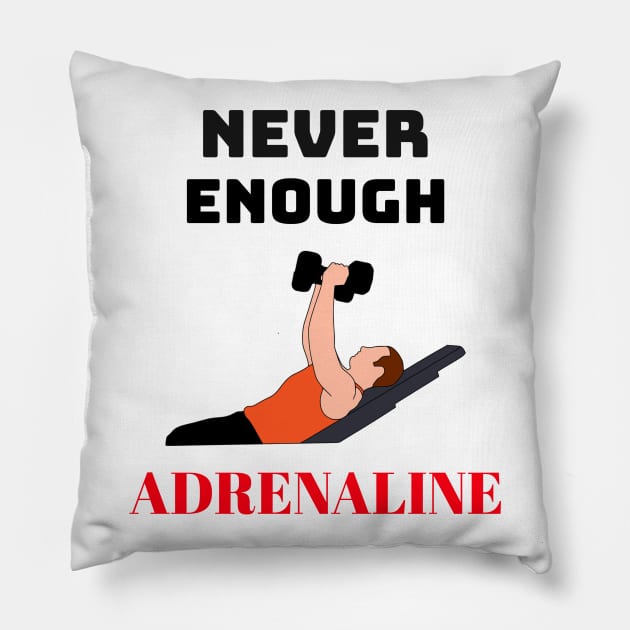 Never Enough Adrenaline Pillow by JC's Fitness Co.