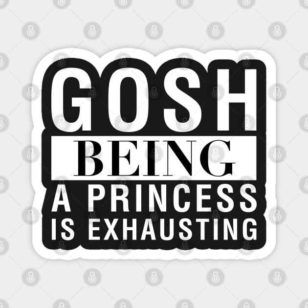 Gosh Being A Princess Is Exhausting Magnet by CityNoir