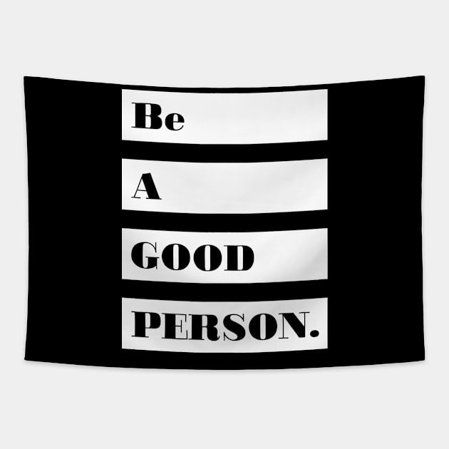 Be a good person! Tapestry by Julia Newman Studio