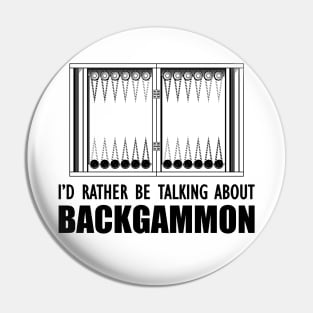 Backgammon - I'd rather be talking about backgammon Pin