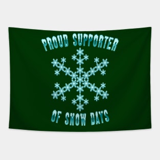 Proud Supporter Of Snow Days Tapestry