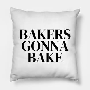 Bakers Gonna Bake - Funny Bakers Design Pillow