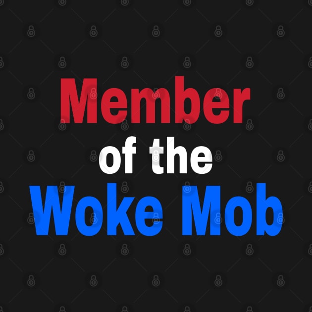 Member of the Woke Mob - Front by Subversive-Ware 