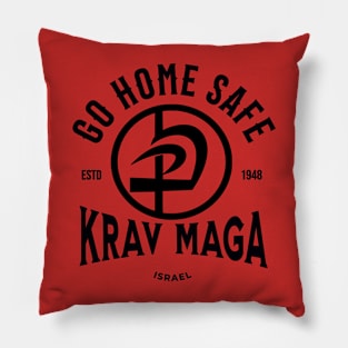 Krav Maga Go Home Safe Pillow