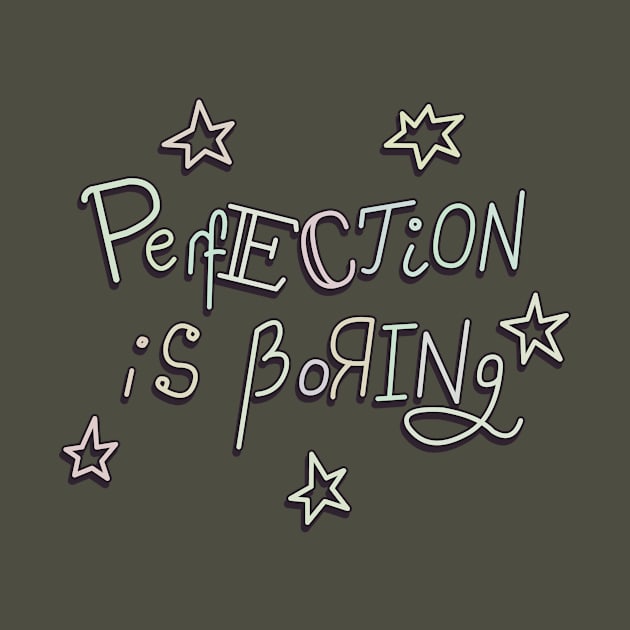 Perfection is boring by NinaHah