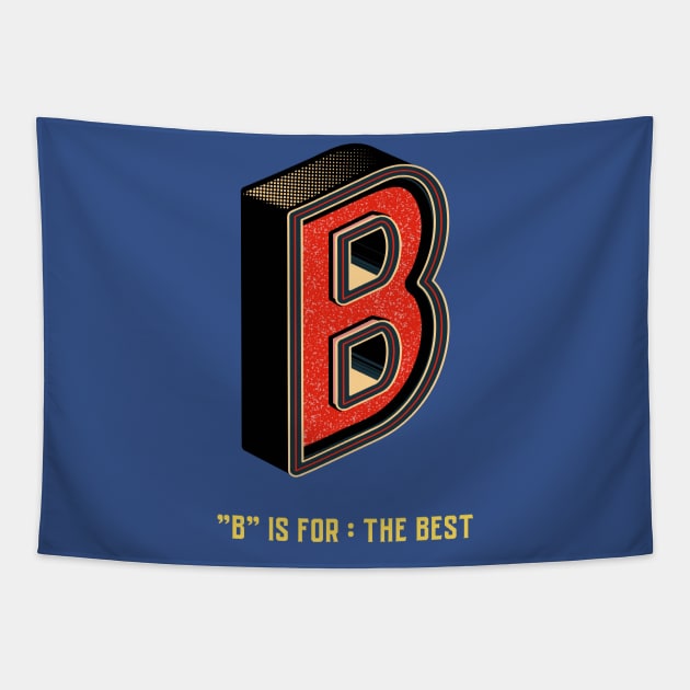 B is for the best Tapestry by Fitnessfreak