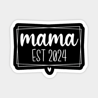 Mama Mom Est 2024 Promoted To Mommy 2024 Magnet
