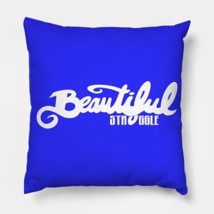 Beautiful Struggle Pillow