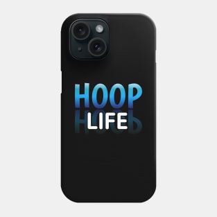 Hoop Life - Basketball Lovers - Sports Saying Motivational Quote Phone Case