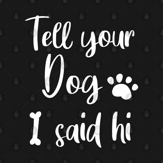 TELL YOUR DOG I SAID HI by Lord Sama 89