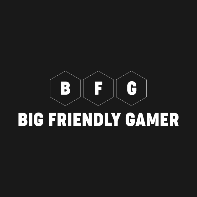 Big Friendly Gamer B.F.G Board Game Video Game Inspired Graphic - Tabletop Gaming by MeepleDesign