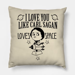 I love you like carl sagan loves space Pillow