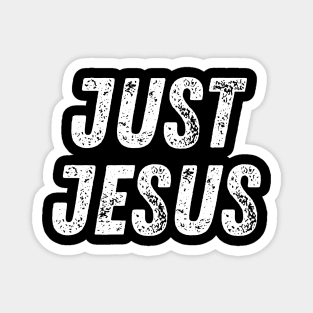 Christian Quote Just Jesus Magnet