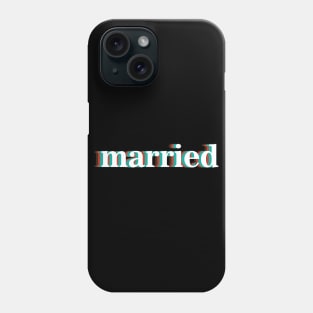 Married Phone Case