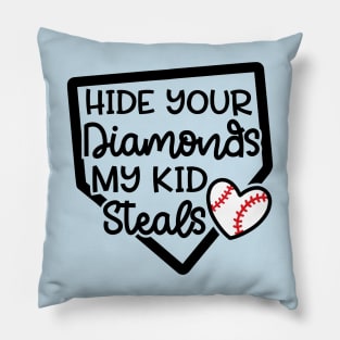 Hide Your Diamonds My Kid Steals Baseball Mom Cute Funny Pillow