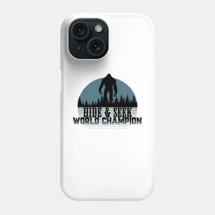 Hide and Seek World Champion Sasquatch Phone Case