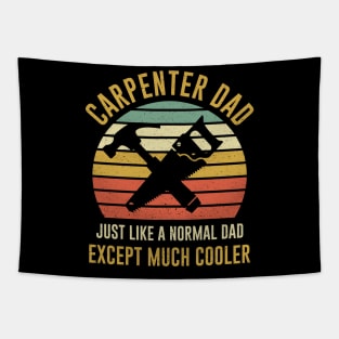 Carpenter Dad Like A Normal Dad But Cooller Tapestry