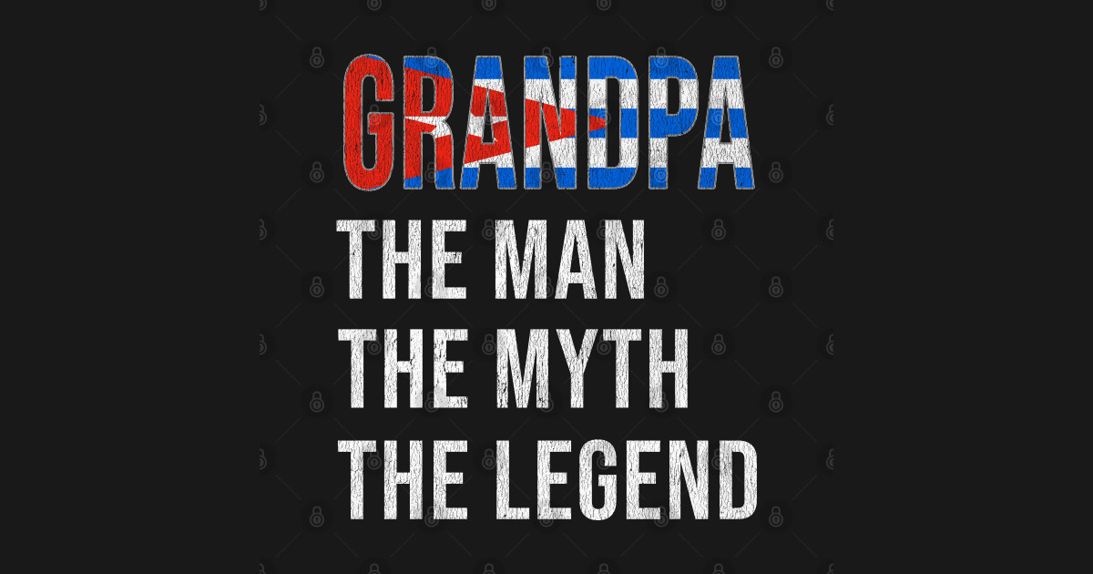 Grand Father Cuban Grandpa The Man The Myth The Legend Gift for Cuban