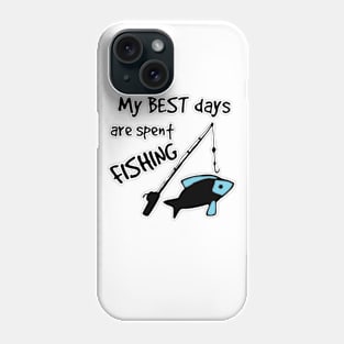 Best Days Spent Fishing Phone Case