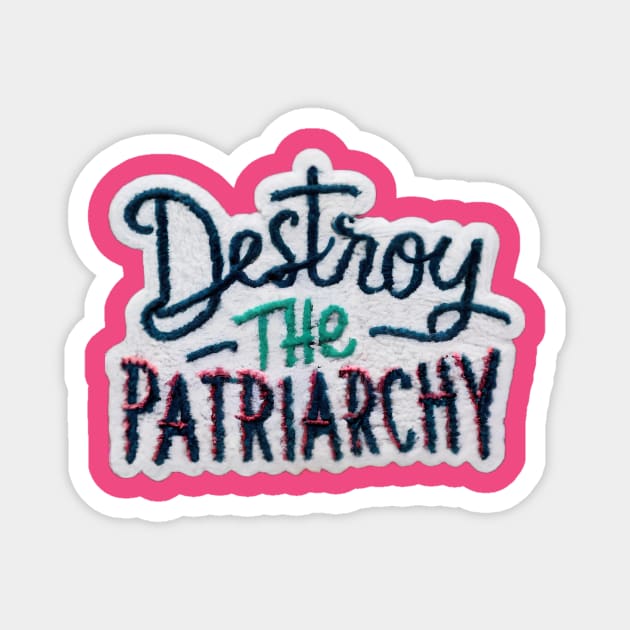 Destroy the patriarchy Magnet by Sobalvarro